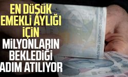 En düşük emekli aylığı için milyonların beklediği adım atılıyor