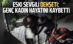 Eski sevgili dehşeti: Genç kadın hayatını kaybetti