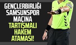 Gençlerbirliği - Samsunspor maçına tartışmalı hakem ataması!
