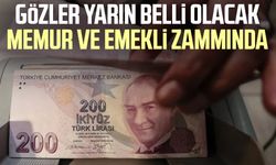 Gözler yarın belli olacak memur ve emekli zammında