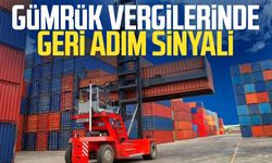 Gümrük vergilerinde geri adım sinyali