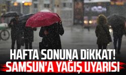Hafta sonuna dikkat! Samsun'a yağış uyarısı