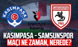 Kasımpaşa - Samsunspor maçı ne zaman? Nerede?
