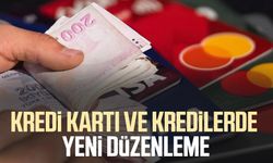 Kredi kartı ve kredilerde yeni düzenleme