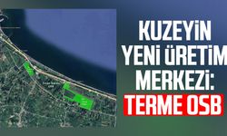Kuzeyin yeni üretim merkezi: Terme OSB