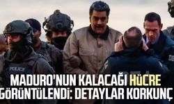 Maduro'nun kalacağı hücre görüntülendi: Detaylar korkunç