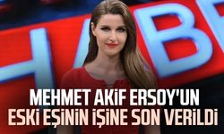 Mehmet Akif Ersoy'un eski eşinin işine son verildi