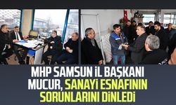 MHP Samsun İl Başkanı Mucur, sanayi esnafının sorunlarını dinledi