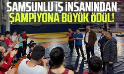 Samsunlu iş insanından şampiyona büyük ödül!