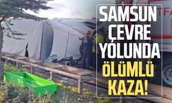 Samsun çevre yolunda ölümlü kaza!