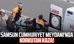 Samsun Cumhuriyet Meydanı'nda korkutan kaza!