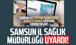 Samsun İl Sağlık Müdürlüğü'nden MHRS dolandırıcılığı uyarısı