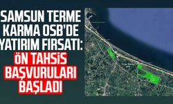Samsun Terme Karma OSB’de yatırım fırsatı: Ön tahsis başvuruları başladı
