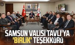 Samsun Valisi Orhan Tavlı'ya 'birlik' teşekkürü