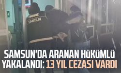Samsun'da aranan hükümlü yakalandı: 13 yıl cezası vardı