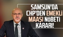 Samsun'da CHP'den emekli maaşı nöbeti kararı