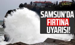 Samsun’da şiddetli rüzgar ve fırtına bekleniyor!