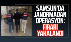 Samsun'da jandarmadan operasyon: Firari yakalandı