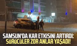 Samsun'da kar etkisini artırdı: Sürücüler zor anlar yaşadı!