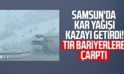 Samsun'da kar yağışı kazayı getirdi! Tır bariyerlere çarptı