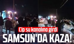 Samsun’da kaza! Cip su kanalına girdi
