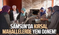 Samsun'da kırsal mahallelerde yeni dönem: 10 fırın inşa edildi