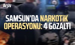 Samsun’da narkotik operasyonu: 4 gözaltı