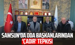 Samsun'da oda başkanlarından 'çadır' tepkisi
