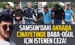 Samsun'da Okan Doğan Torun cinayetinde baba-oğul için istenen ceza!