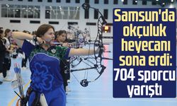 Samsun'da okçuluk heyecanı sona erdi: 704 sporcu yarıştı