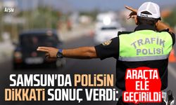 Samsun'da polisin dikkati sonuç verdi: Araçta ele geçirildi