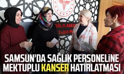 Samsun'da sağlık personeline mektuplu kanser hatırlatması