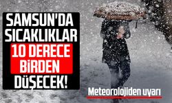 Samsun'da sıcaklıklar 10 derece birden düşecek! Meteorolojiden uyarı