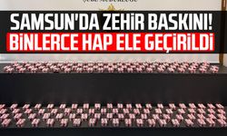 Samsun'da zehir baskını! Binlerce adet ele geçirildi