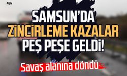 Samsun’da zincirleme kazalar peş peşe geldi!