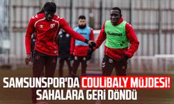 Samsunspor'da Coulibaly müjdesi! Sahalara geri döndü