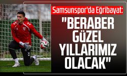 Samsunspor'da İrfan Can Eğribayat: "Beraber güzel yıllarımız olacak"
