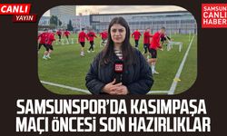 Samsunspor'da Kasımpaşa maçı öncesi son hazırlıklar