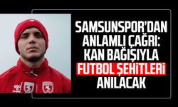 Samsunspor’dan anlamlı çağrı: Kan bağışıyla futbol şehitleri anılacak
