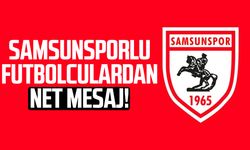 Samsunsporlu futbolculardan net mesaj!