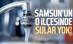 Samsun'un o ilçesinde sular yok!
