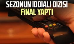 Sezonun iddialı dizisi final yaptı