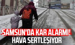 Samsun'da kar alarmı! Hava sertleşiyor