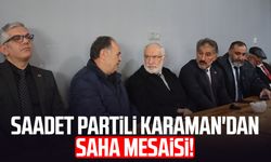 Saadet Partili Mehmet Karaman'dan saha mesaisi!
