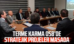 Terme Karma OSB’de stratejik projeler masada