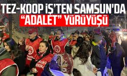 Tez-Koop İş’ten Samsun'da “adalet” yürüyüşü