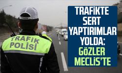 Trafikte sert yaptırımlar yolda: Gözler Meclis’te
