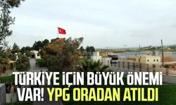 Türkiye için büyük önemi var! YPG oradan atıldı
