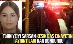 Türkiye'nin konuştuğu kesik baş cinayetinin ayrıntıları kan dondurdu