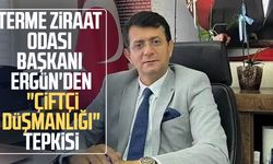 Terme Ziraat Odası Başkanı Ferda Ergün'den "çiftçi düşmanlığı" tepkisi